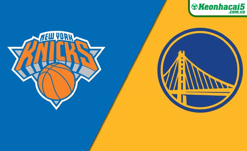 Nhận định NBA - New York Knicks vs Golden State Warriors