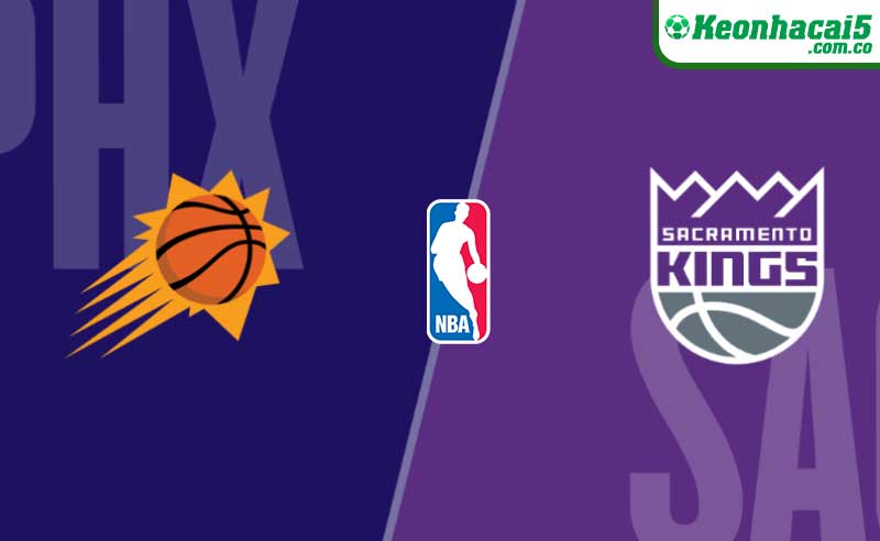 Nhận định NBA Phoenix Suns vs Sacramento Kings