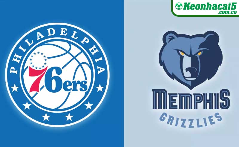 Nhận định NBA | Philadelphia 76ers vs Memphis Grizzlies
