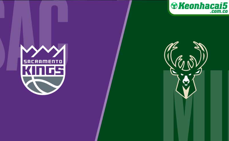 Nhận định NBA | Sacramento Kings vs Milwaukee Bucks vào 09h00 ngày 13/3