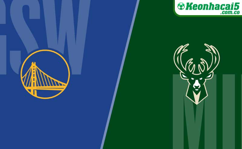 Soi kèo NBA | Golden State Warriors vs Milwaukee Bucks